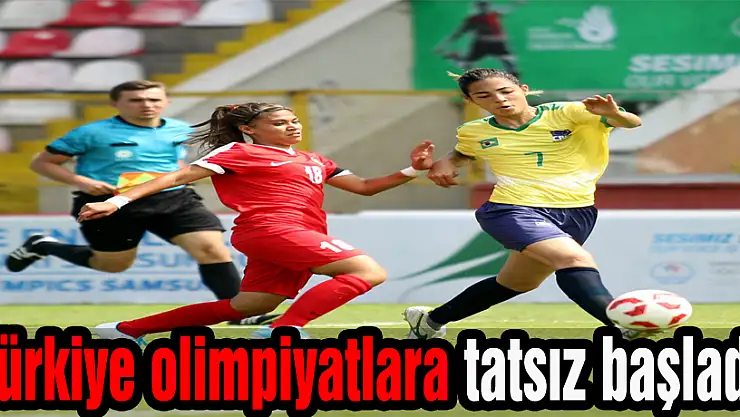 Türkiye olimpiyatlara tatsız başladı