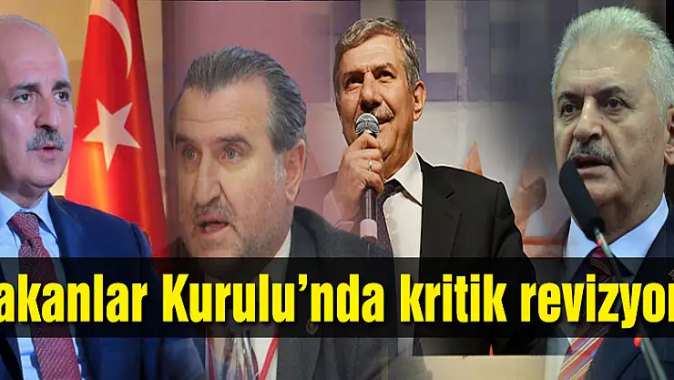 Bakanlar Kurulu'nda kritik revizyon!