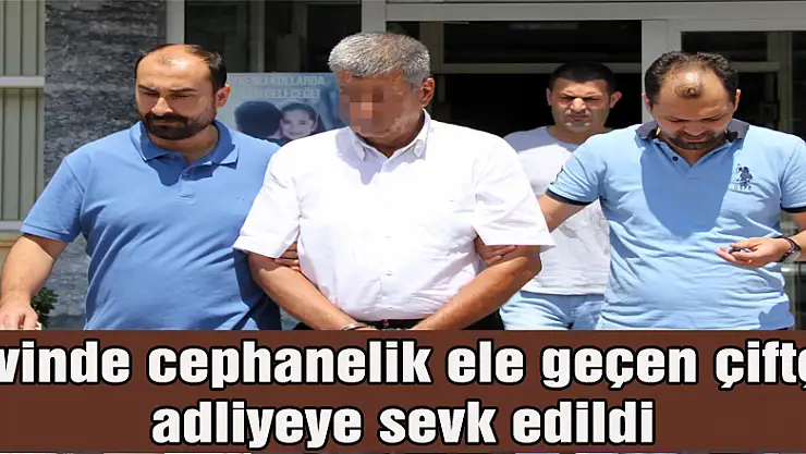 Evinde cephanelik ele geçen çiftçi adliyeye sevk edildi