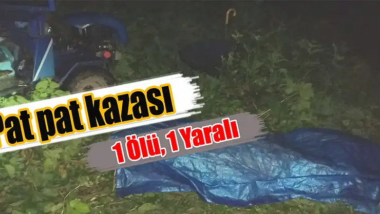 Patpat kazası 1 ölü, 1 yaralı