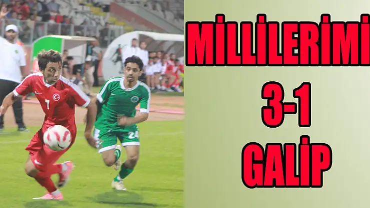 MİLLİLERİMİZ 3-1 GALİP