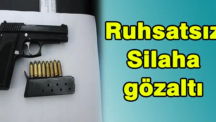 Ruhsatsız Silaha gözaltı