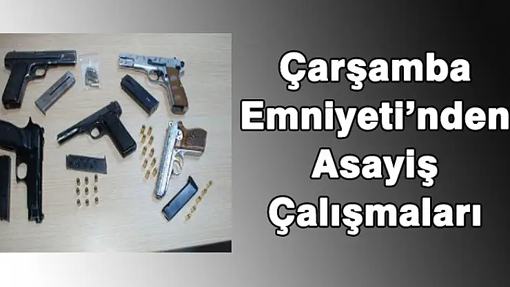 Çarşamba Emniyeti'nden Asayiş Çalışmaları