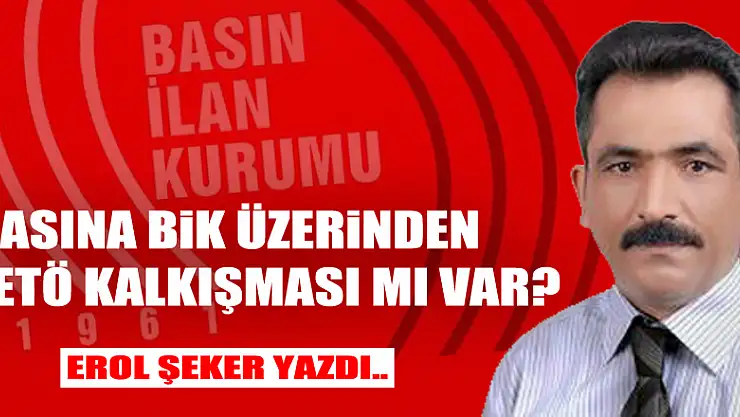 BASINA BİK ÜZERİNDEN FETÖ KALKIŞMASI MI VAR?