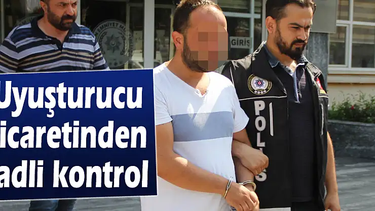 Uyuşturucu ticaretinden adli kontrol