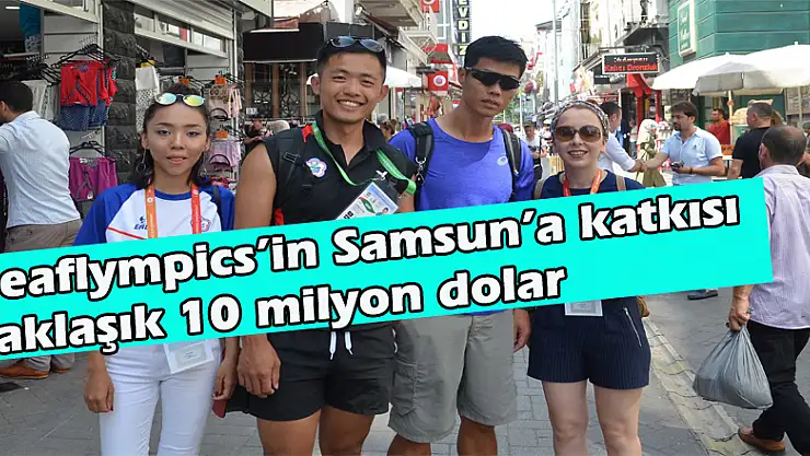 Deaflympics'in Samsun'a katkısı yaklaşık 10 milyon dolar