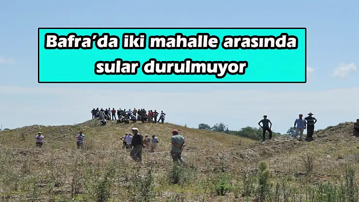 Bafra'da iki mahalle arasında sular durulmuyor