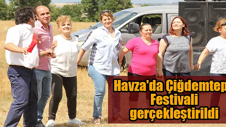Havza'da Çiğdemtepe Festivali gerçekleştirildi