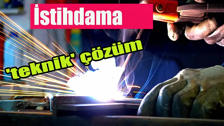 İstihdama 'teknik' çözüm