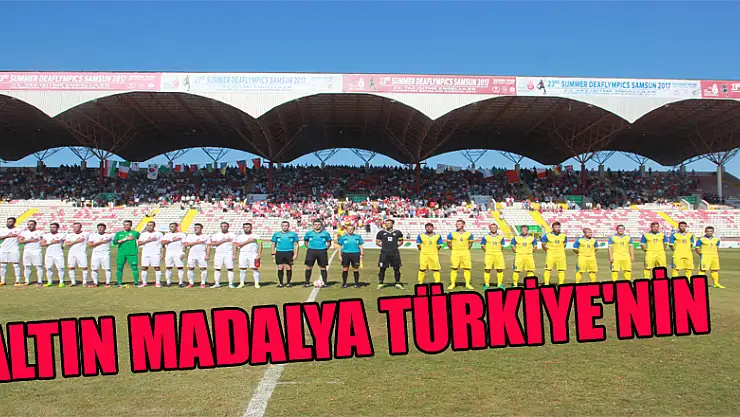 ALTIN MADALYA TÜRKİYE'NİN