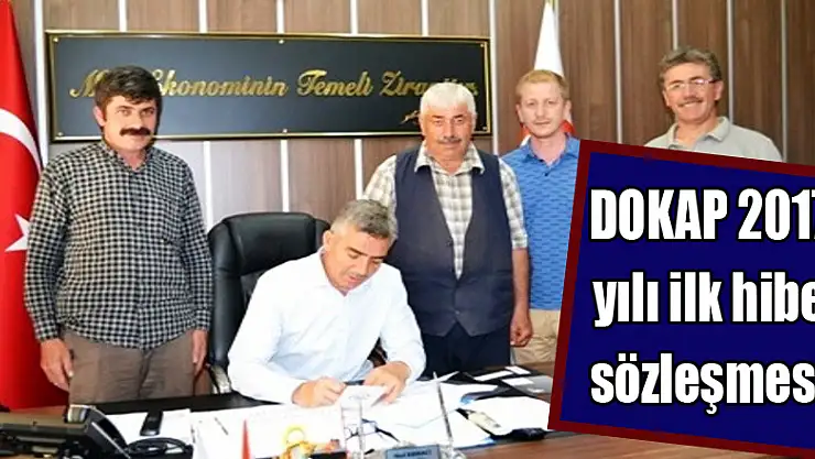 DOKAP 2017 yılı ilk hibe sözleşmesi imzalandı