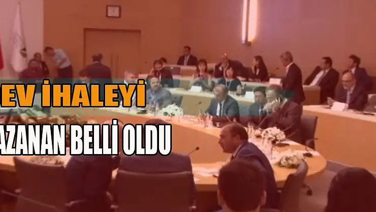 dev ihaleyi kazanan belli oldu