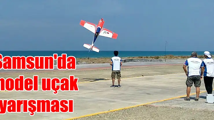Samsun'da model uçak yarışması
