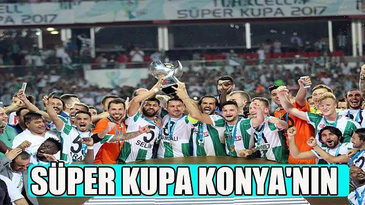 SÜPER KUPA KONYA'NIN
