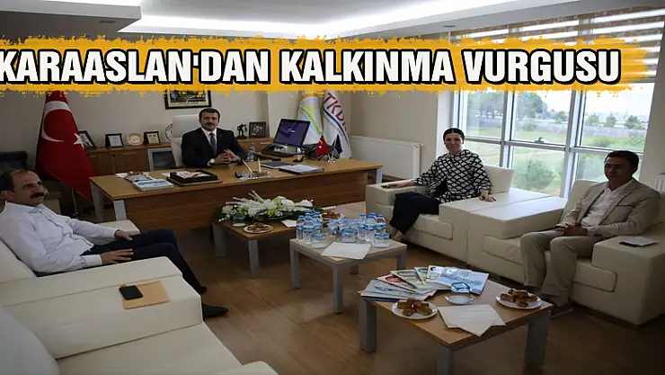 KARAASLAN'DAN KALKINMA VURGUSU