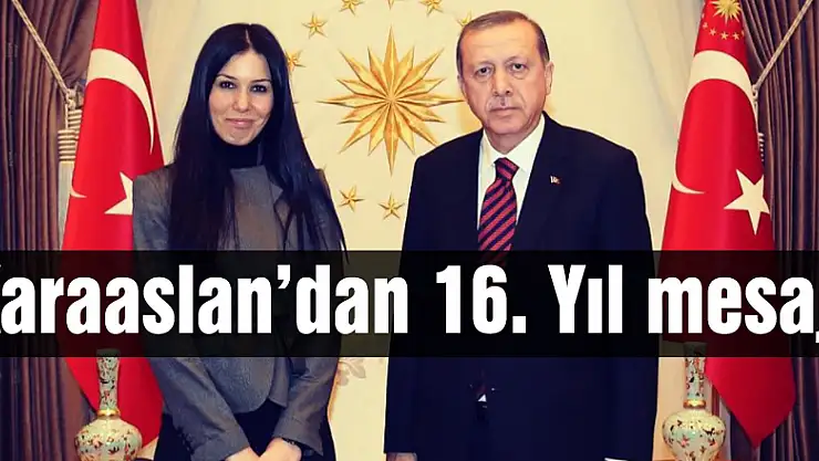 Karaaslan'dan 16. Yıl mesajı