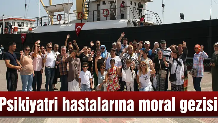 Psikiyatri hastalarına moral gezisi