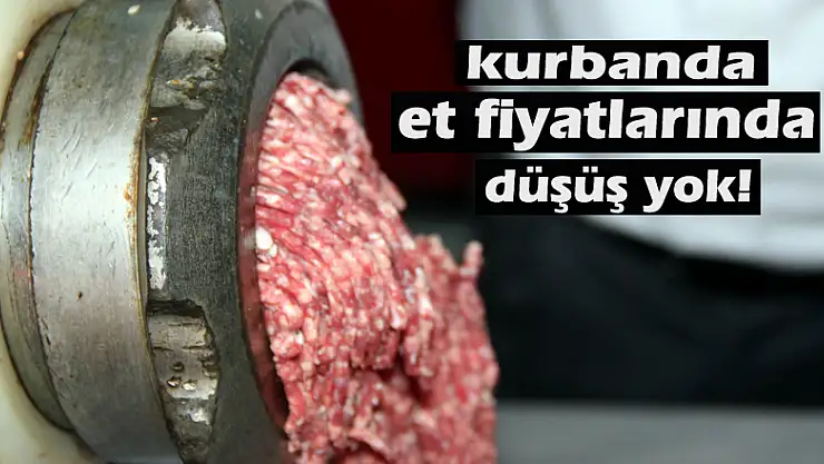 Kurbanda et fiyatlarında düşüş yok!