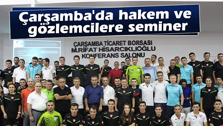 Çarşamba'da hakem ve gözlemcilere seminer