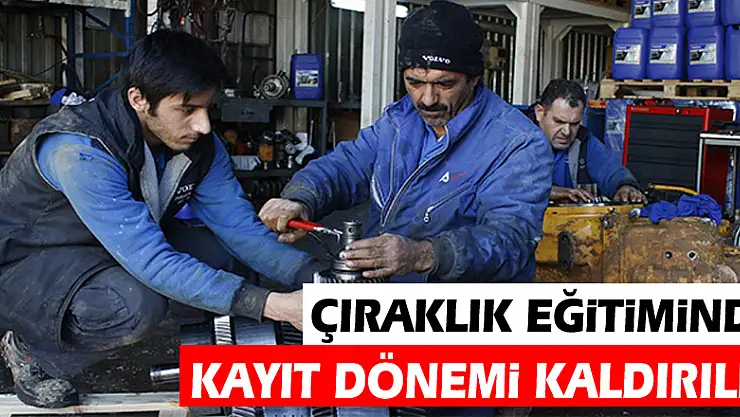 Çıraklık eğitiminde kayıt dönemi kaldırıldı