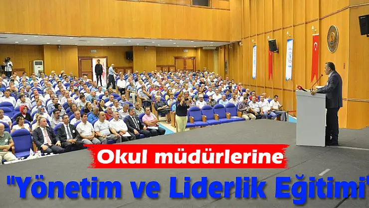 Okul müdürlerine 'Yönetim ve Liderlik Eğitimi'