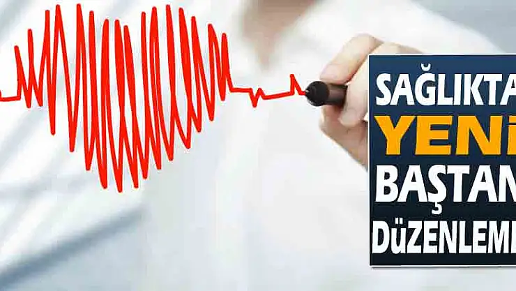 Sağlık yeni baştan düzenleme