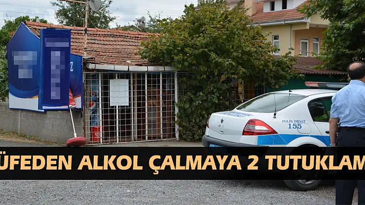Büfeden alkol çalmaya 2 tutuklama