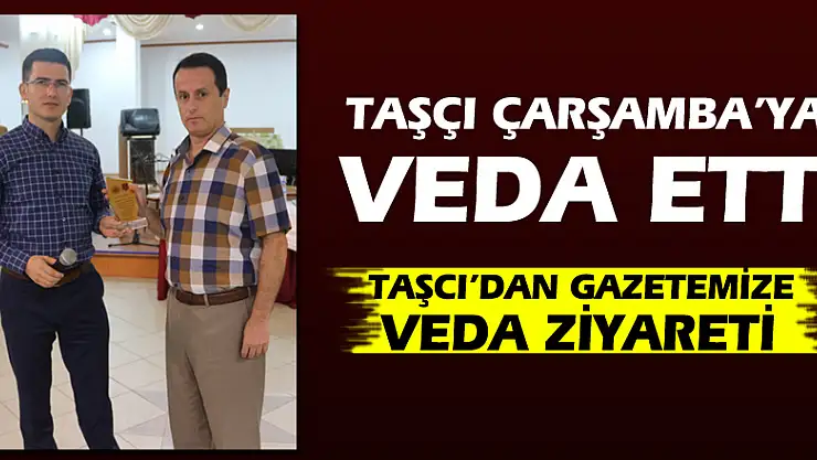 Taşcı'dan gazetemize veda ziyareti
