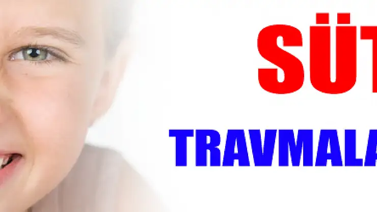 Süt dişi travmalarına dikkat!