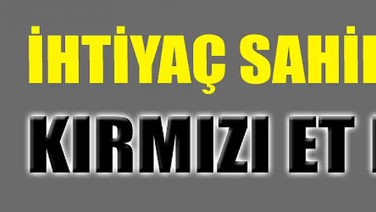 İhtiyaç sahibi ailelere kırmızı et dağıtımı