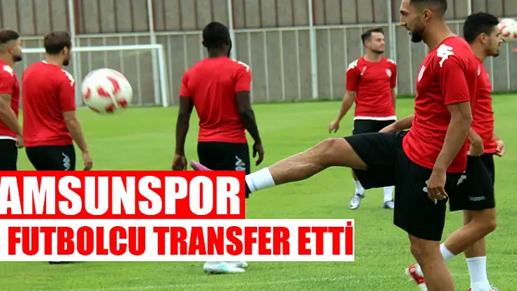 Samsunspor bu sezon 15 futbolcu transfer etti