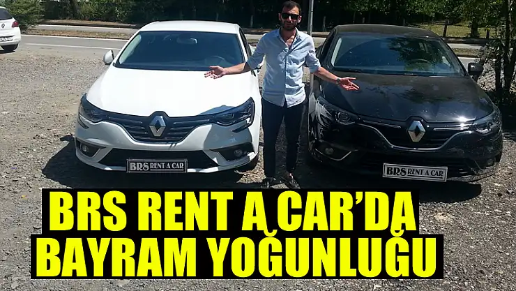 BRS Rent A Car'da Bayram Yoğunluğu