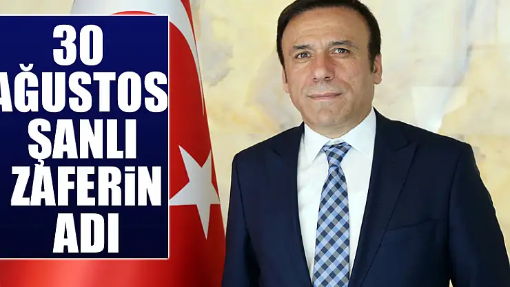 30 AĞUSTOS ŞANLI ZAFERİN ADI