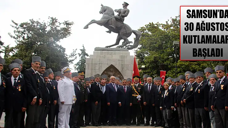 Samsun'da 30 Ağustos kutlamaları başladı