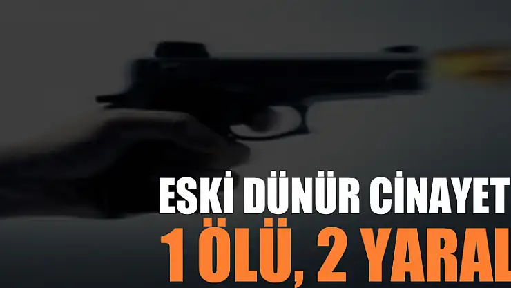 Eski dünür cinayeti: 1 ölü, 2 yaralı