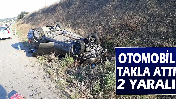 Otomobil takla attı: 2 yaralı