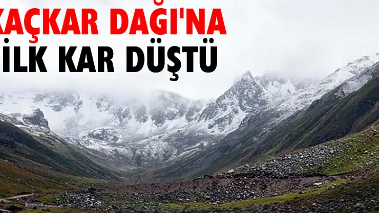 Kaçkar Dağı'na ilk kar düştü