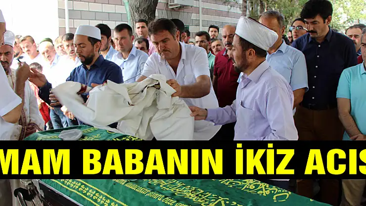 İmam babanın ikiz acısı