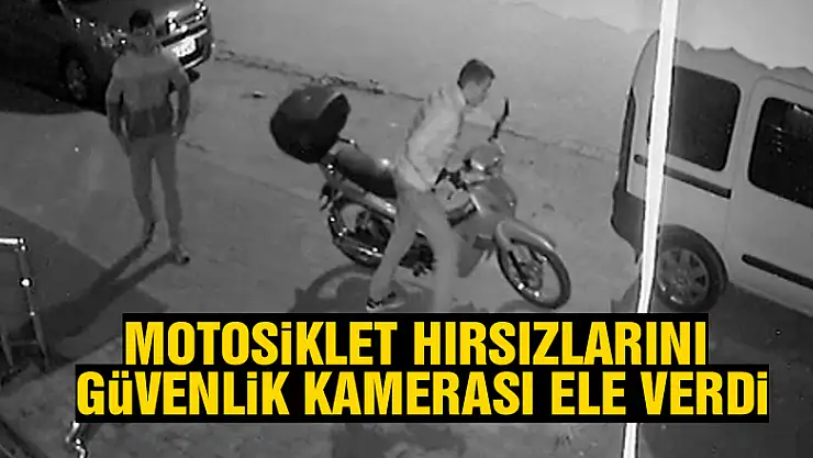 Motosiklet hırsızlarını güvenlik kamerası ele verdi