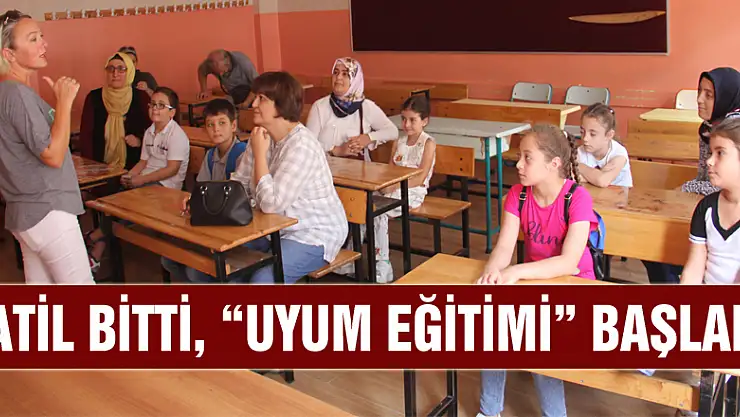 Tatil bitti, 'uyum eğitimi' başladı