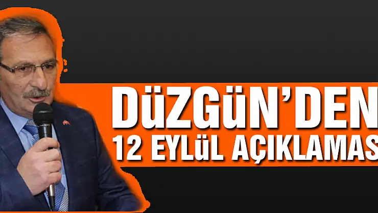 Düzgün'den 12 Eylül açıklaması