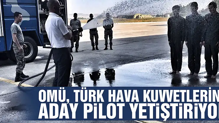 OMÜ, Türk Hava Kuvvetlerine aday pilot yetiştiriyor