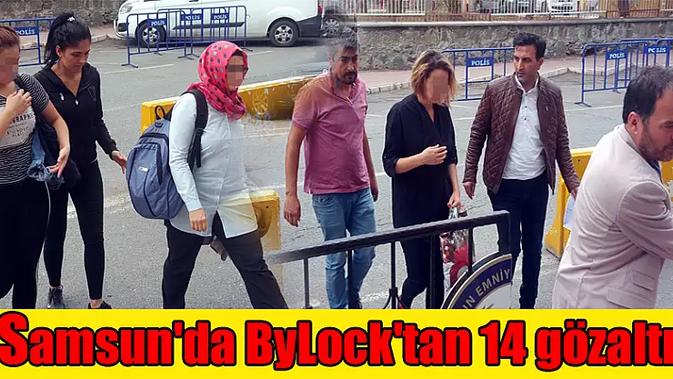 Samsun'da ByLock'tan 14 gözaltı