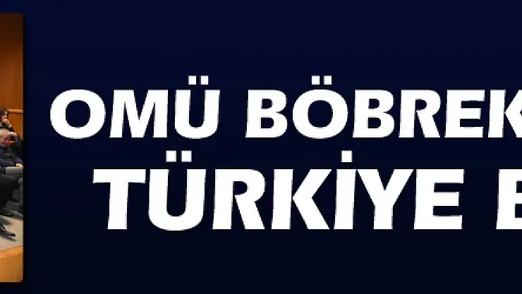 OMÜ böbrek naklinde Türkiye birincisi