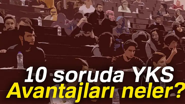 10 soruda YKS |İşte YKS ile ilgili merak edilen sorular
