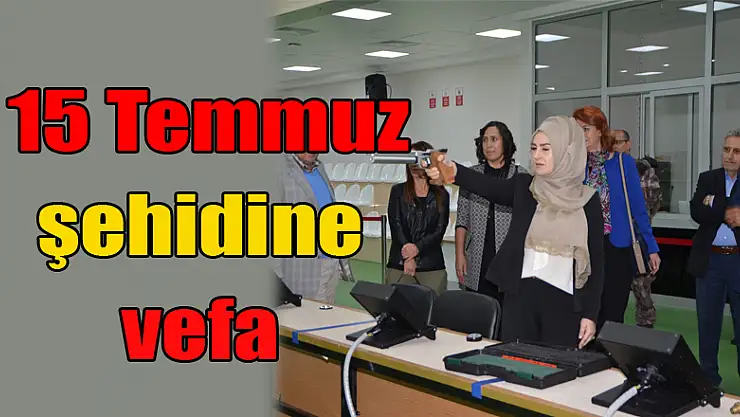  15 Temmuz şehidine vefa 