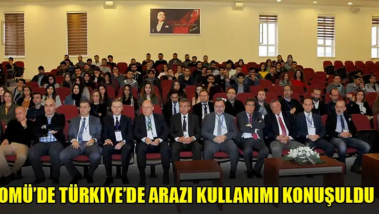 OMÜ'de Türkiye'de arazi kullanımı konuşuldu