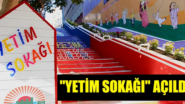  İlkadım'da 'Yetim Sokağı' açıldı