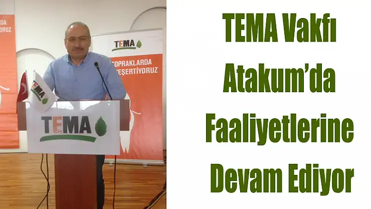 TEMA Vakfı Atakum'da Faaliyetlerine Devam Ediyor