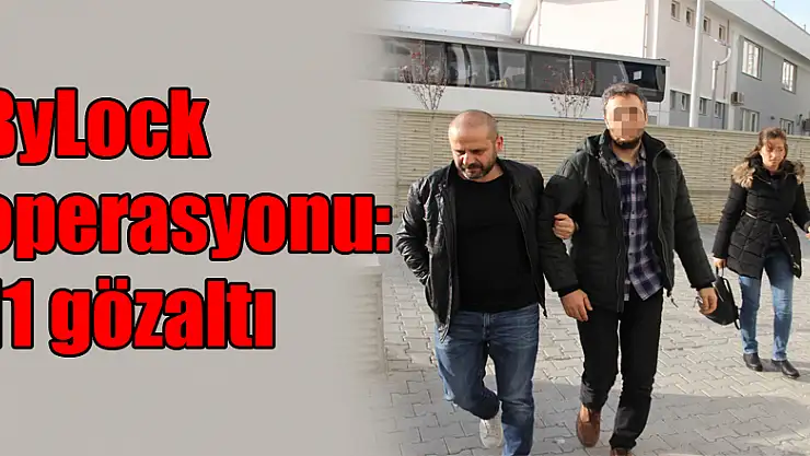 Samsun'da ByLock operasyonu: 11 gözaltı